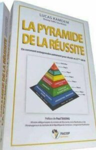 Cameroun-Dédicace du livre « LA PYRAMIDE DE LA RÉUSSITE – Ou comment entreprendre autrement pour réussir au 21ème siècle » de Lucas Kamdem – Souop Soffo Sa’a Mekù) : Le secret pour libérer le potentiel immense qui sommeille en soi