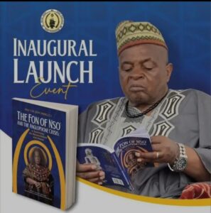 Fon of Nso Chronicles Anglophone Crisis in New Book Calling for Reconciliation and Peace